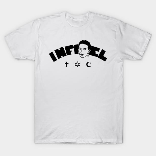 Infidel Ayaan by Tai's Tees T-Shirt by TaizTeez